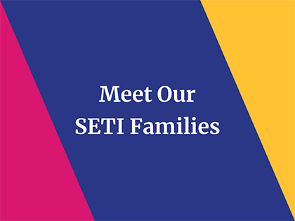 Meet Our SETI Families